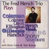 The Fred Hersch Trio Plays [CD]