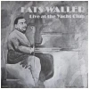 Fats Waller - Live At The Yacht Club [Vinyl]