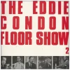The Eddie Condon Floor Show Vol.2 [Vinyl]