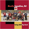 Mostly Canadian Eh! [CD]