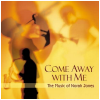 Come Away With Me - the Music of Norah Jones [CD]