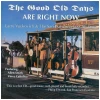 The Good Old Days Are Right Now [CD]