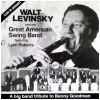 Walt Levinsky and his Great American Swing Band featuring Lynn Roberts [CD]