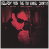 Relapsin' with the Tim Hamel Quartet [CD]