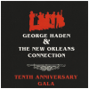 Tenth Anniversary Gala - George Haden & The New Orleans Connection [CD]