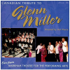 Canadian Tribute to Glenn Miller - Live from Markham Theatre for the Performing Arts [CD]