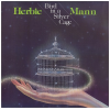 Herbie Mann: Bird In A Silver Cage [Vinyl]