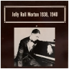 Jelly Roll Morton 1938, 1940 [Vinyl]
