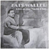 Fats Waller - Live At The Yacht Club [Vinyl]
