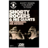 Shorty Rogers & His Giants - The Swinging Mr. Rogers [Tape]